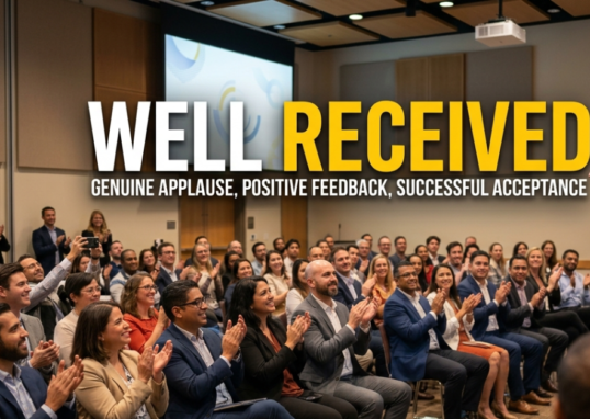 Well Received Meaning: Definition, Examples, and Usage generate an image