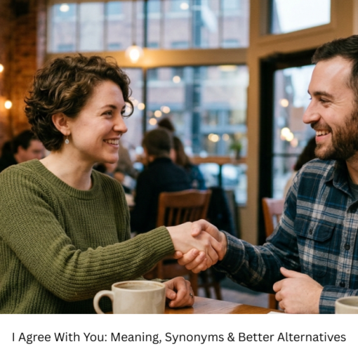 I Agree With You: Meaning, Synonyms & Better Alternatives
