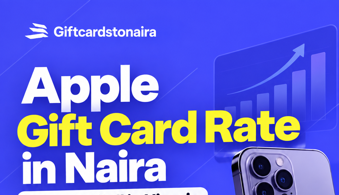Apple Gift Card Rate in Naira: Where to Sell in Nigeria